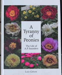 A Tyranny of Peonies - by Lois Girton The Life of A. P. Saunders